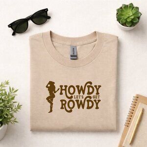 Howdy Let’s Get Rowdy Western Graphic Tee | Custom HTV | Gildan 5000 | Sand